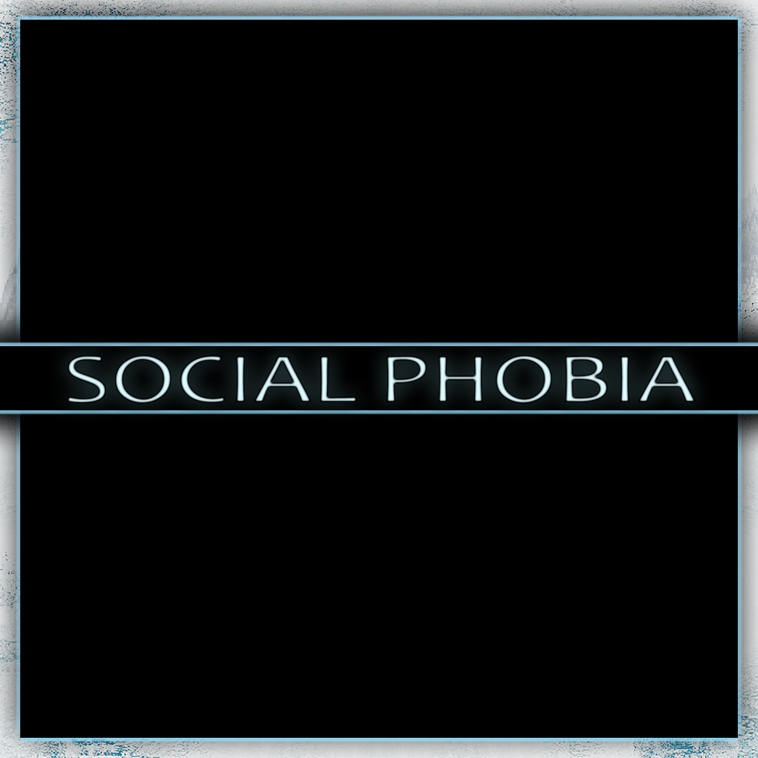 Social Phobia